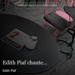 Edith Piaf chante...
