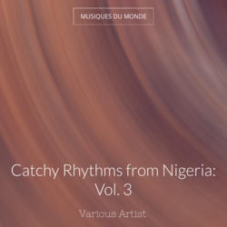 Catchy Rhythms from Nigeria: Vol. 3