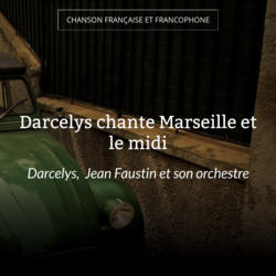 Darcelys chante Marseille et le midi