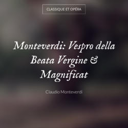Monteverdi: Vespro della Beata Vergine & Magnificat