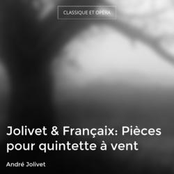 Jolivet & Françaix: Pièces pour quintette à vent