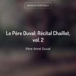 Le Père Duval: Récital Chaillot, vol. 2