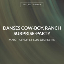 Danses Cow-boy, Ranch Surprise-Party