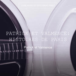 Patrick et Valmence: Histoires de Paris