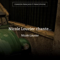 Nicole Louvier chante...