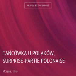 Tańcówka U Polaków, surprise-partie polonaise