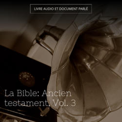 La Bible: Ancien testament, Vol. 3