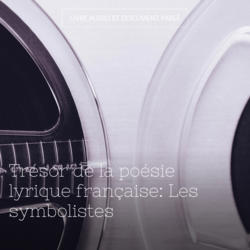 Trésor de la poésie lyrique française: Les symbolistes