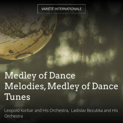 Medley of Dance Melodies, Medley of Dance Tunes