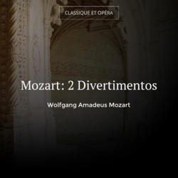 Mozart: 2 Divertimentos