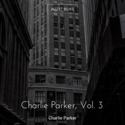 Charlie Parker, Vol. 3