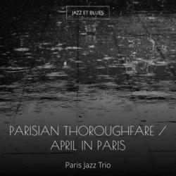 Parisian Thoroughfare / April in Paris