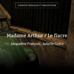 Madame Arthur / Le fiacre