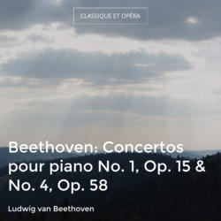 Beethoven: Concertos pour piano No. 1, Op. 15 & No. 4, Op. 58