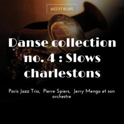 Danse collection no. 4 : Slows charlestons