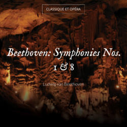 Beethoven: Symphonies Nos. 1 & 8