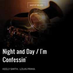 Night and Day / I'm Confessin'