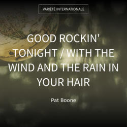 Good Rockin' Tonight / With the Wind and the Rain in Your Hair