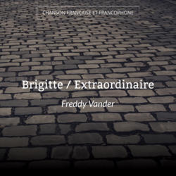 Brigitte / Extraordinaire