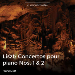 Liszt: Concertos pour piano Nos. 1 & 2