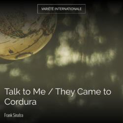 Talk to Me / They Came to Cordura