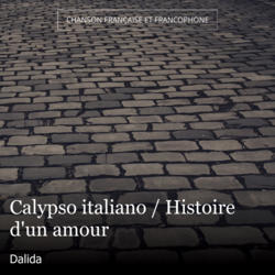 Calypso italiano / Histoire d'un amour