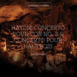 Haydn: Concerto pour cor No. 2 & Concerto pour hautbois