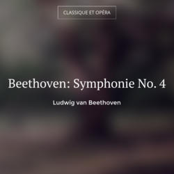 Beethoven: Symphonie No. 4