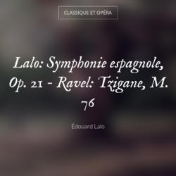 Lalo: Symphonie espagnole, Op. 21 - Ravel: Tzigane, M. 76