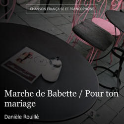 Marche de Babette / Pour ton mariage