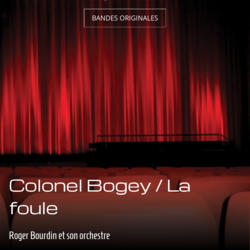 Colonel Bogey / La foule