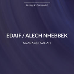 Edaif / Alech Nhebbek