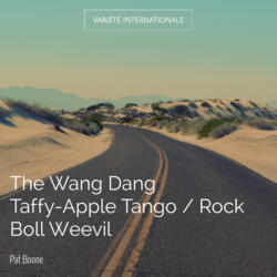 The Wang Dang Taffy-Apple Tango / Rock Boll Weevil