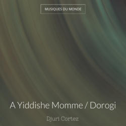 A Yiddishe Momme / Dorogi