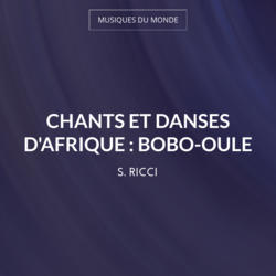 Chants et danses d'Afrique : Bobo-Oule