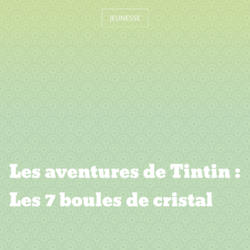 Les aventures de Tintin : Les 7 boules de cristal