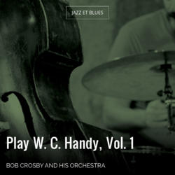 Play W. C. Handy, Vol. 1