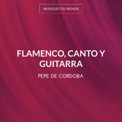 Flamenco, Canto y Guitarra
