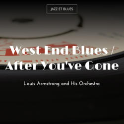 West End Blues / After You've Gone