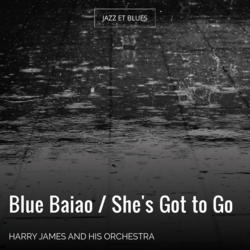 Blue Baiao / She's Got to Go