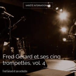 Fred Gérard et ses cinq trompettes, vol. 4