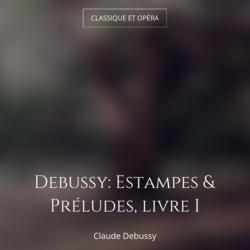 Debussy: Estampes & Préludes, livre I