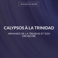Calypsos à la Trinidad