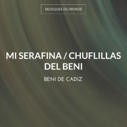 Mi Serafina / Chuflillas del Beni