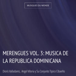 Merengues Vol. 3: Musica de la Republica Dominicana