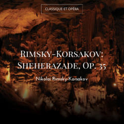 Rimsky-Korsakov: Sheherazade, Op. 35