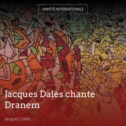 Jacques Dalès chante Dranem