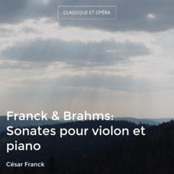 Franck & Brahms: Sonates pour violon et piano