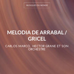 Melodia de Arrabal / Gricel