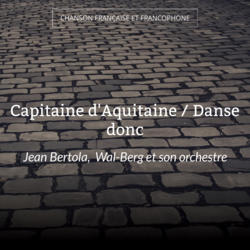 Capitaine d'Aquitaine / Danse donc